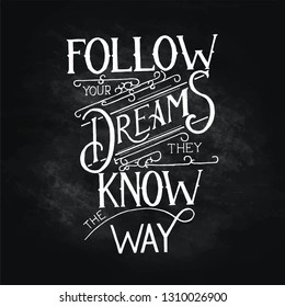 Handwritten vector lettering phrase. Follow your dreams