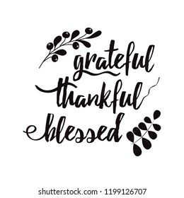 Handwritten vector lettering phrase grateful thankful blessed decorated autumn floral branch Hand drawn lettering calligraphy style writing. Perfect for thank you greeting cards painted on black color