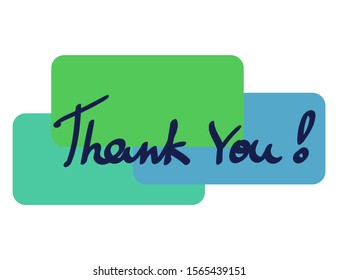 Handwritten vector lettering thank you, more than three green, cyan, blue rectangles. Thank you isolated banner. Simple typography phrase. Hand drawn lettering element for your design, presentations