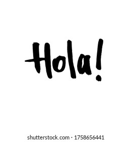 Handwritten vector spanish greeting word Hola! Overlay text for poster, e-commerce, textile, blog, billboard. Calligraphic brush modern lettering.