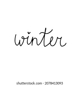 Handwritten vector title “winter”, cute lovely lettering for your own design. Phrase calligraphic, season, cold,holidays, freehand. Design element isolated for typography and digital use.