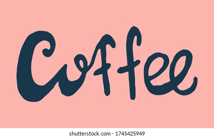 Handwritten vector typography. Coffee lettering text isolated on pink background. Hand drawn illustration. Colorful typographic inscription. Banner, poster template