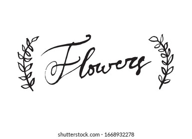 Handwritten vector  word “Flowers”. Photo overlay hand lettering brush text  for poster, postcard, textile. Calligraphy card sticker graphic
design element.