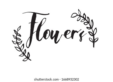 Handwritten vector  word “Flowers”. Photo overlay hand lettering brush text  for poster, postcard, textile. Calligraphy card sticker graphic
design element.