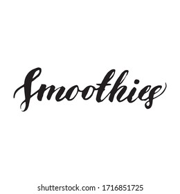 Handwritten vector word "Smoothies". Calligraphic brush modern lettering. Isolated on white background.