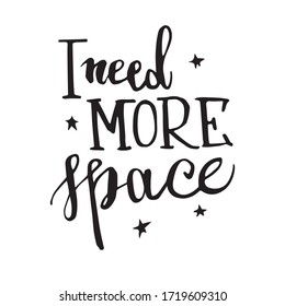 Palabras vectoriales escritas a mano "Necesito más espacio". Texto superpuesto para logo, afiche, pancarta, invitación, blog, cartel.