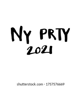 Palabras vectoriales manuscritas NY PRTY 2021. Texto superpuesto para afiche, club, comercio electrónico, blog, cartel, invitación. Letras modernas de pincel caligráfico.
