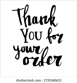 Handwritten vector words Thank you for your order . Overlay text for poster, shop, mall, delivery, e-commerce, cafe, blog, billboard. Calligraphic brush modern lettering.