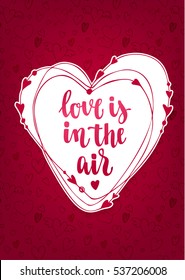 Handwritten vintage lettering romantic quote. Vector illustration on red background with decorative frame and hearts for greeting card Valentine's day or wedding, poster or leaflet.