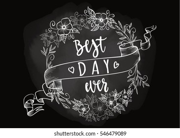 Handwritten vintage lettering romantic quote. Vector illustration on chalkboard background with decorative floral hand drawing frame for greeting card Valentine's day or wedding, poster or leaflet.