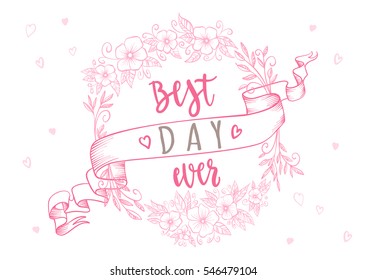 Handwritten vintage lettering romantic quote. Vector illustration on white background with decorative floral hand drawing frame for greeting card Valentine's day or wedding, poster or leaflet.