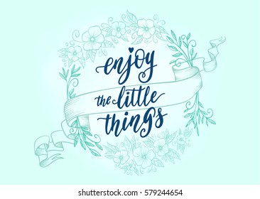 Handwritten vintage lettering spring quote. Vector illustration on light turquoise background with decorative floral hand drawing frame for greeting card, poster or leaflet.