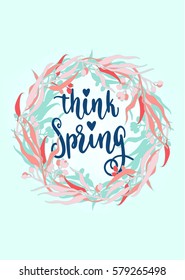 Handwritten vintage lettering spring quote. Vector illustration on light turquoise background with decorative floral hand drawing frame for greeting card, poster or leaflet.