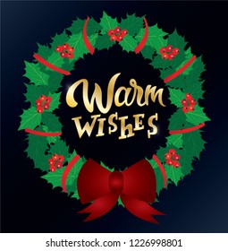 Handwritten Warm Wishes typography lettering poster. Celebration quote for postcard, icon, logo, badge. Winter celebration vector golden text with wreath of mistletoe isolated on blue background.
