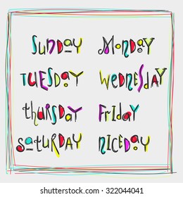 Handwritten Week Days Modern Calligraphy Kids Lettering. Doodles Style Colorful For New Graphic Design. Isolated