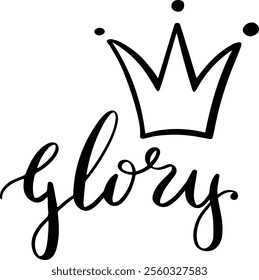 Handwritten word glory with simple crown celebrating success, achievement, triumph, victory, pride and royalty, perfect for social media posts, print designs, posters, banners and merchandise