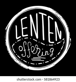 Handwritten word Lenten offering.   Start of fasting, The symbol of the Christian religion. Vector design. Hand illustration.
