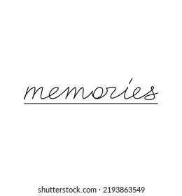 Handwritten word Memories isolated on white. One line continuous phrase vector. Modern calligraphy slogan, text design element for print, banner, wall art poster, card, brochure.