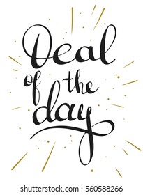 Hand-written words deal of the day, vector lettering for banners, flyers, labels