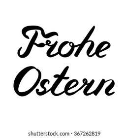 Handwritten words Frohe Ostern (Happy Easter in German). Great for greeting card, posters or banners. Happy Easter brush lettering. Vector illustration.