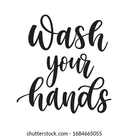 Handwritten “wash your hands” lettering as virus pandemic preventative protection concept illustration of Novel coronavirus SARS, MERS, COVID-19, 2019-nCoV, SARS-CoV-2. Black words on white background