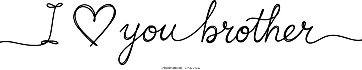A handwritten-style image with a heart and the text 'I love you brother'