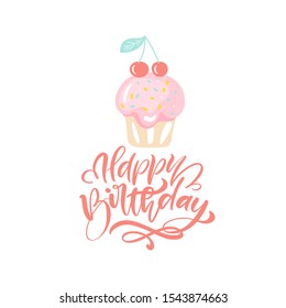 Handwritting Happy Birthday calligraphic lettering text for invitation with hand drawn sweet cake and two cherries above. Vector illustration