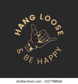 Hang loose and be happy badge design vector