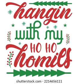 Hangin with my ho ho homies Christmas tshirt design