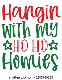 Hangin With My HoHo Homies, Merry Christmas shirts, mugs, signs lettering with antler vector illustration for Christmas hand lettered, svg, Christmas svg, Christmas Clipart Silhouette cutting svg