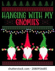 Hanging With Gnomies Christmas Gnome Tee. Hanging With Gnomies Gnome Tee Makes A Funny Design For Who Love And Collect Gnomes, And loves Funny gnomies and fantasy fairy tale Tee.