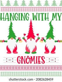 Hanging With Gnomies Christmas Gnome Tee. Hanging With Gnomies Gnome Tee Makes A Funny Design For Who Love And Collect Gnomes, And loves Funny gnomes and fantasy fairy tale Tee.