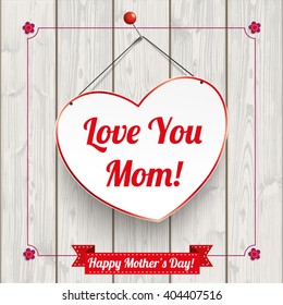 Hanging Heart with vintage frame for Mother's Day on the wooden background. Eps 10 vector file.