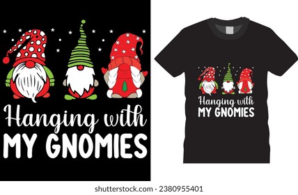 hanging with my Gnomies Christmas Graphic T-shirt Design Vector template. colorful Christmas t shirt design vector illustration. This design is perfect for t-shirts, banner, pod, card, mugs and more.