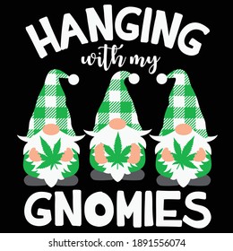 Hanging with my Gnomies cut file, Funny weed design, Three gnomes with cannabis leaves