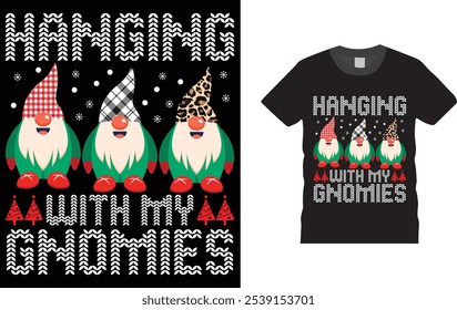 Hanging With My Gnomies Funny Gnome, Christmas Day cat T shirt Design..
Unique And Colorful Christmas Day T shirt design, vector, template ready for print.