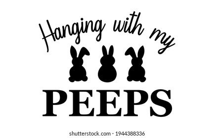 Hanging With My Peeps - Peeps - Bunny Face Vector And Clip Art