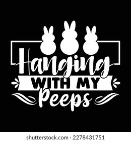 hanging with my peeps graphic greeting, hanging quote tee design