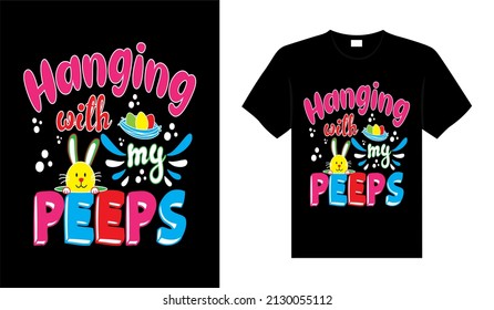 Hanging with my peeps Happy Easter Day Typography lettering T-shirt Design