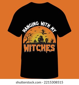 Hanging With My Witch T-shirt Design  For Halloween with Pumpkin, Night, Moon, Witch,  Tree, Ghost, Coffin Background. Vector Illustration.