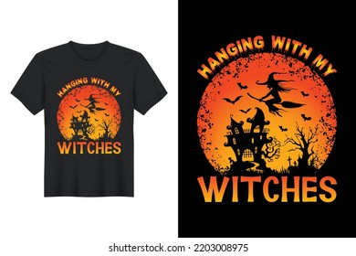 Hanging With My Witches, Halloween T Shirt Design