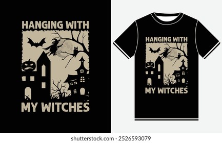 Hanging With My Witches Halloween t shirt design