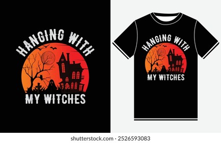 Hanging With My Witches Halloween t shirt design