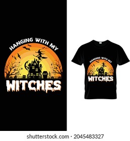 hanging with my witches, Halloween t-shirt design
