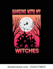 Hanging With My Witches, Illustration, Graphic, Halloween T-shirt For Women, Halloween Shirts For Kids, T-shirt Design, Clipart, Logotype, Sticker, Sublimation