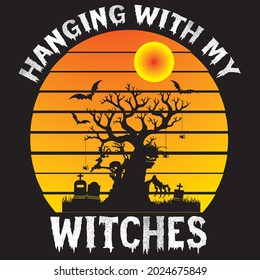 hanging with my witches t shirt design, vector file.