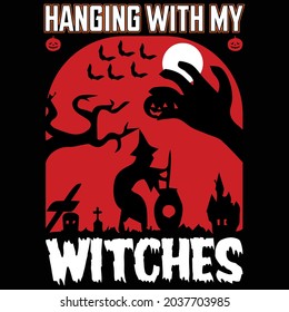 Hanging with my Witches T Shirt Design