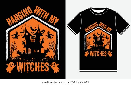 Hanging With My Witches T-shirt, Halloween T shirt Design, Pumpkin Ghost, Cute Ghost, Halloween Elements, Vector illustration, Funny Halloween T shirt Design, Horror T-shirt Design Template, Print