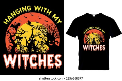 Hanging with my witches,,Halloween t-shirt design