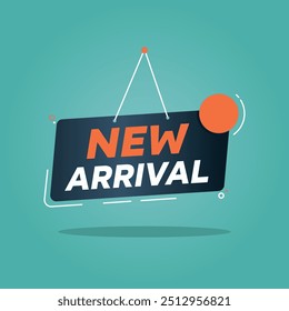 Hanging New Arrival Modern Flat Design Banner. New Arrival, shop now. Ad design on light and dark background. Vector template for notice, label, banner, sticker, icon, poster, product sign.